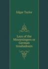 Lays of the Minnesingers or German Troubadours - Book