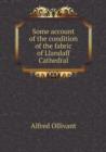 Some Account of the Condition of the Fabric of Llandaff Cathedral - Book