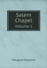 Salem Chapel Volume 1 - Book