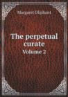 The Perpetual Curate Volume 2 - Book