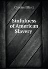 Sinfulness of American Slavery - Book