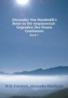 Alexander Von Humboldt's Reise in Die Aequinoctial-Gegenden Des Neuen Continents Band 1 - Book