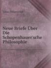 Neue Briefe UEber Die Schopenhauer'sche Philosophie - Book
