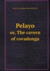 Pelayo Or, the Cavern of Covadonga - Book