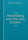 Heidelberg and the Way Thither - Book