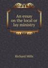 An Essay on the Local or Lay Ministry - Book