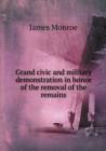 Grand Civic and Military Demonstration in Honor of the Removal of the Remains - Book