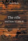 The Rifle and How to Use It - Book