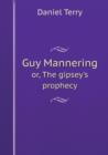 Guy Mannering Or, the Gipsey's Prophecy - Book
