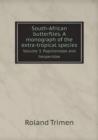 South-African Butterflies. a Monograph of the Extra-Tropical Species Volume 3. Papilionidae and Hesperidae - Book
