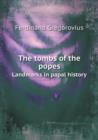 The Tombs of the Popes Landmarks in Papal History - Book