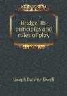 Bridge. Its Principles and Rules of Play - Book