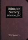 Biltmore Nursery Biltmore, N.C - Book