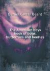 The American Boys Book of Bugs, Butterflies and Beetles - Book