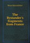 The Bystander's Fragments from France - Book