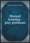 Manual Training - Play Problems - Book