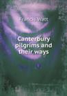 Canterbury Pilgrims and Their Ways - Book