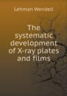The Systematic Development of X-Ray Plates and Films - Book