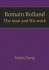 Romain Rolland the Man and His Work - Book