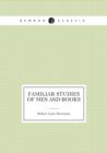 Familiar Studies of Men and Books (Criticism) - Book