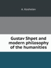 Gustav Shpet and Modern Philosophy of the Humanities - Book