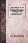 Obras Completas De Luis De Camoes, Correctas E Emendadas Pelo Cuidado E Diligencia De J. V. Barreto Feio E J. G. Monteiro. Volumes 1-2 - Book