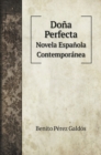 Dona Perfecta : Novela Espanola Contemporanea - Book