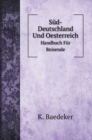 Sud-Deutschland Und Oesterreich : Handbuch Fur Reisende - Book