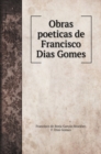 Obras poeticas de Francisco Dias Gomes - Book