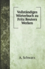 Vollstandiges Woerterbuch zu Fritz Reuters Werken - Book