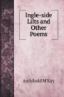 Ingle-side Lilts and Other Poems - Book