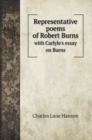 Representative poems of Robert Burns : with Carlyle's essay on Burns - Book