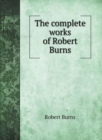 The complete works of Robert Burns - Book