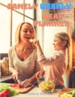 Family Weekly Meal Planner - Breakfast, Lunch, and Dinner Planning Pages with Weekly Grocery Shopping List - Book