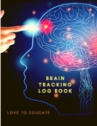 Brain Tracking Log Book - New kind of Tracking Stress, Ideas, Conversations and Things to Do - Book