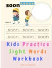 Kids Practice Sight Words - Educational Workbook for Pre-K with ABC Handwriting Parctice and Common Sight Words - Book
