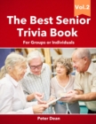 The Best Senior Trivia Book Vol.2 : For Groups Or Individuals Fun Games For Seniors Brain Games Memory Training For Seniors - Book