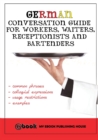 German Conversation Guide for Workers, Waiters, Receptionists and Bartenders - Book