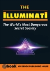 The Illuminati : The World's Most Dangerous Secret Society - Book