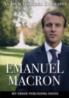 Emmanuel Macron : An Unauthorized Biography - Book