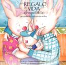 Un Regalo de Vida Chiquititito, Un Cuento de Donacion de Ovulos Para Ninos - Book