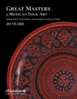 Great Masters of Mexican Folk Art : 20 Years - Book