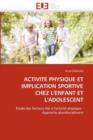 Activit  Physique Et Implication Sportive Chez l'Enfant Et l'Adolescent - Book