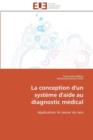 La Conception d'Un Syst me d'Aide Au Diagnostic M dical - Book