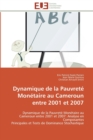 Dynamique de la Pauvrete Monetaire au Cameroun entre 2001 et 2007 - Book