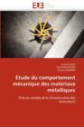tude Du Comportement M canique Des Mat riaux M talliques - Book