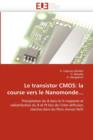 Le Transistor CMOS : La Course Vers Le Nanomonde... - Book