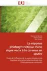 La R ponse Photosynth tique d''une Algue Verte   La Carence En Soufre - Book