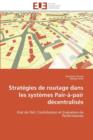 Strat gies de Routage Dans Les Syst mes Pair- -Pair D centralis s - Book