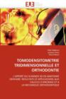 Tomodensitometrie Tridimensionnelle Et Orthodontie - Book